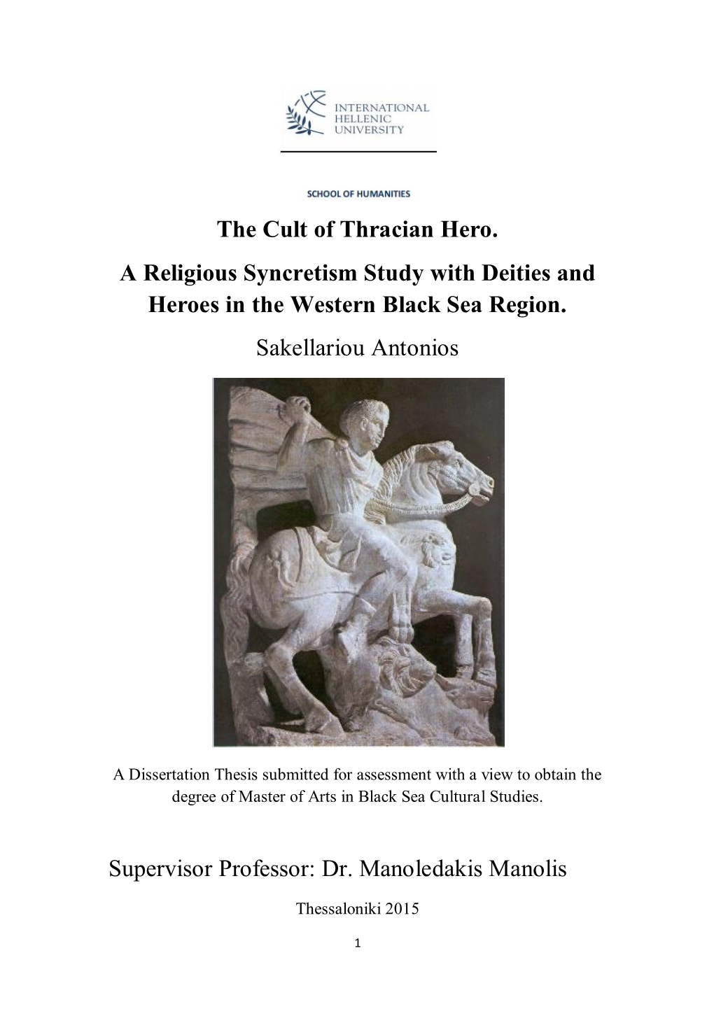The Cult of Thracian Hero. a Religious Syncretism Study with Deities and Heroes in the Western Black Sea Region. Sakellariou Antonios