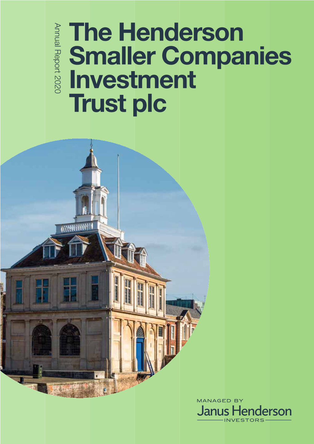 The Henderson Smaller Companies Investment Trust Plc the Henderson Smaller Companies Investment Trust Plc Annual Report 2020