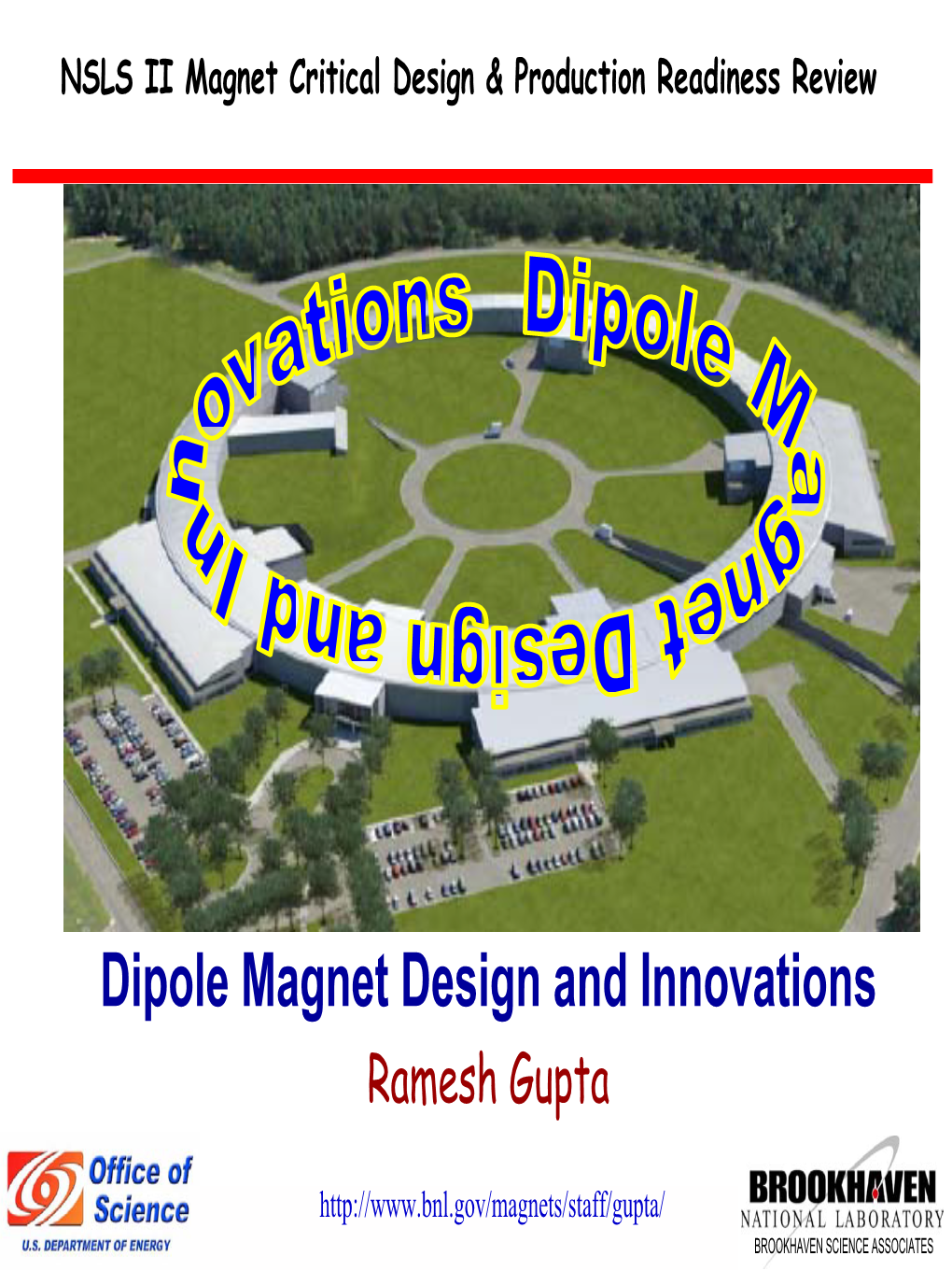 Dipole Magnet Design and Innovations Ramesh Gupta