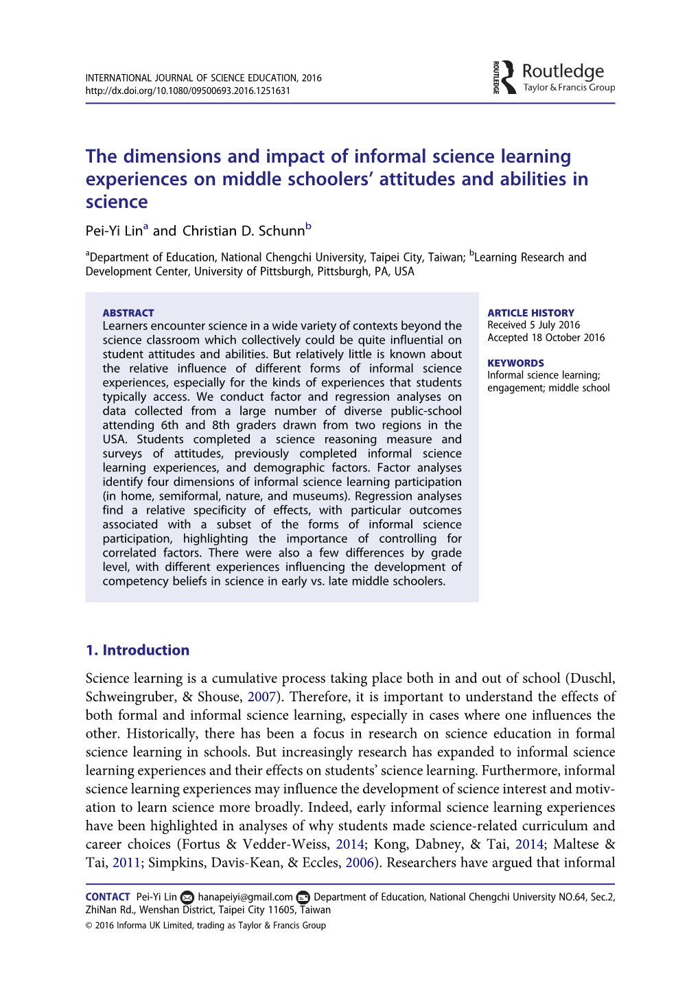 The Dimensions and Impact of Informal Science Learning Experiences on Middle Schoolers’ Attitudes and Abilities in Science Pei-Yi Lina and Christian D