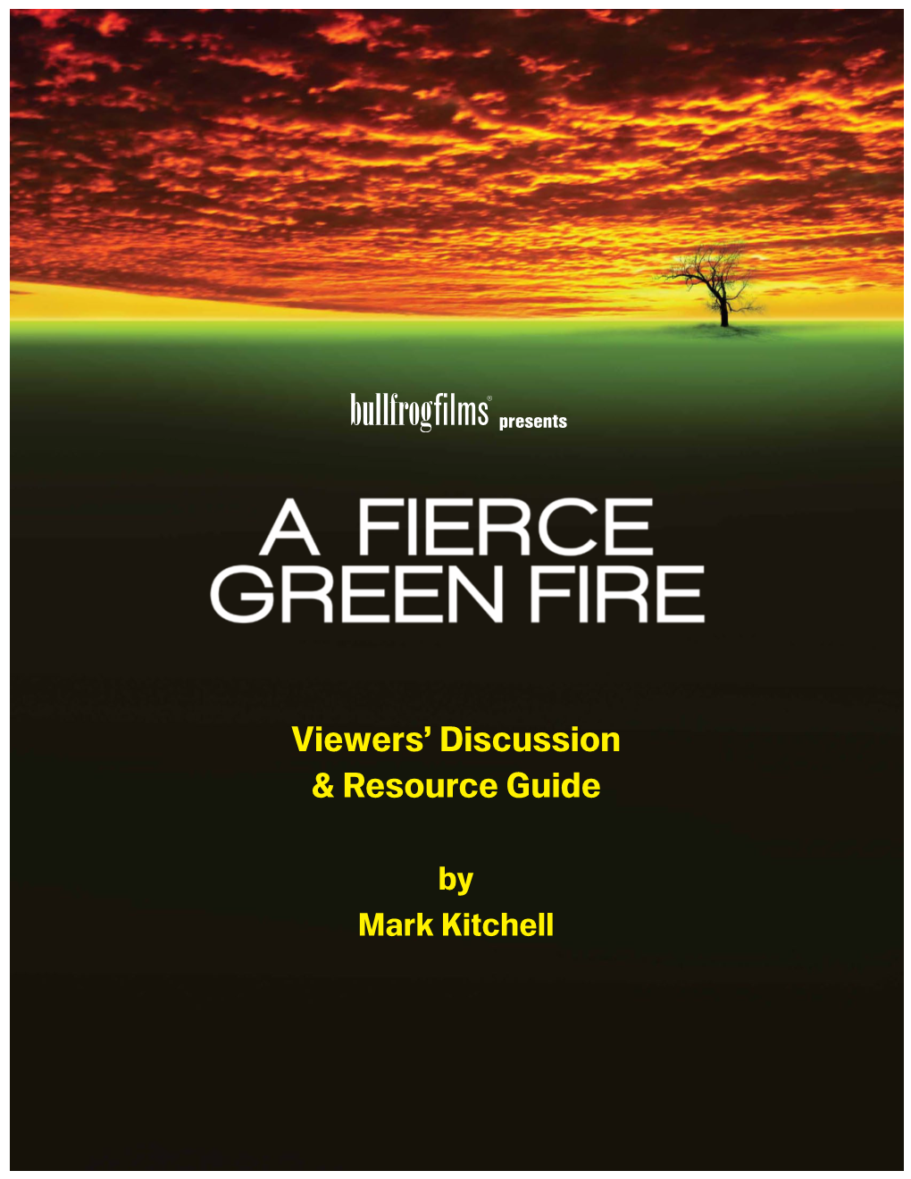 A Fierce Green Fire Start- Ed with the Idea That a Big-Picture Synthesis of Environmentalism Was Needed