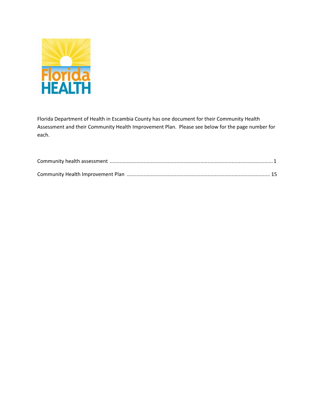 Florida Department of Health in Escambia County Has One Document for Their Community Health Assessment and Their Community Health Improvement Plan