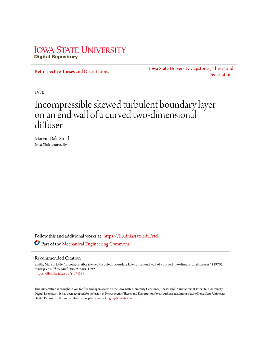 Incompressible Skewed Turbulent Boundary Layer on an End Wall of a Curved Two-Dimensional Diffuser Marvin Dale Smith Iowa State University