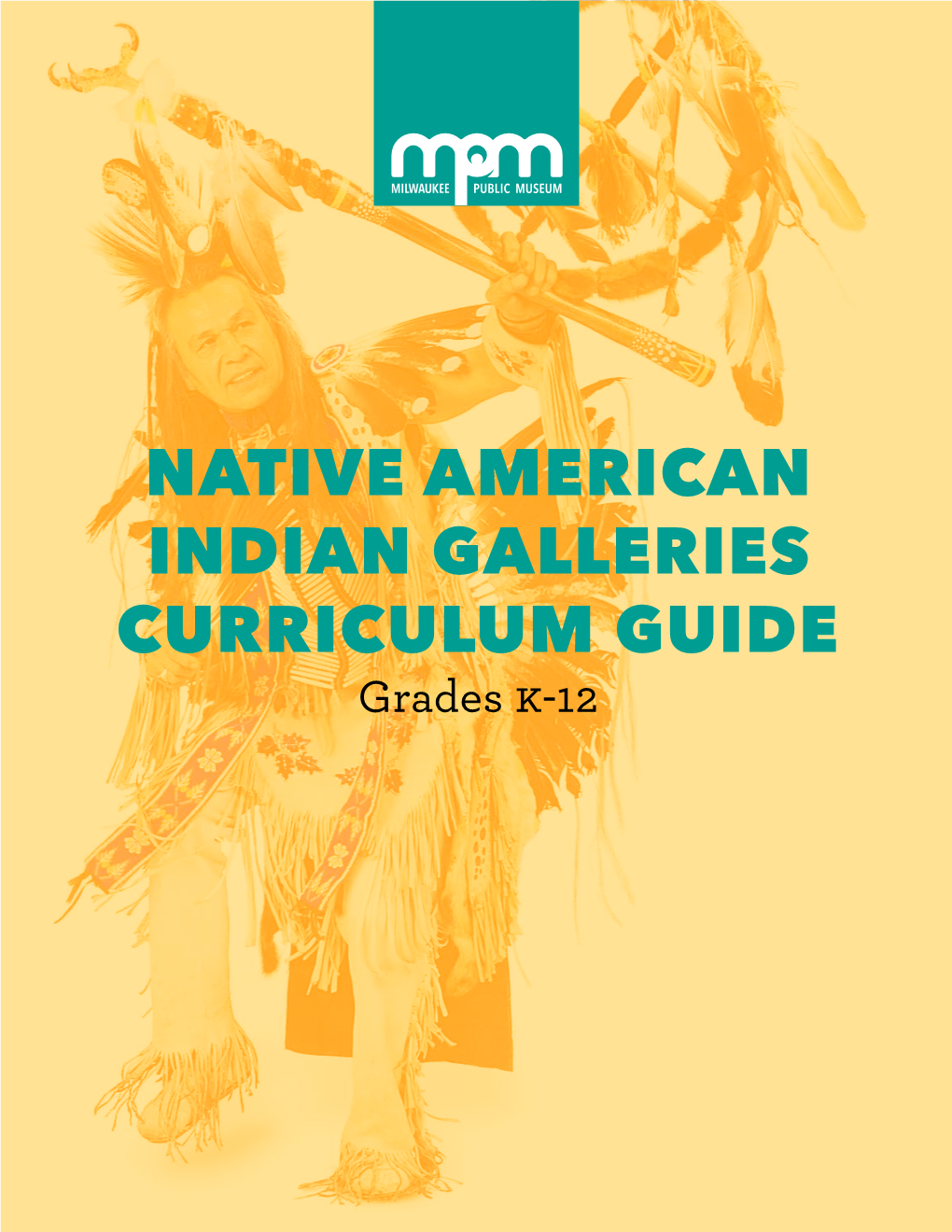 NATIVE AMERICAN INDIAN GALLERIES CURRICULUM GUIDE Grades K-12