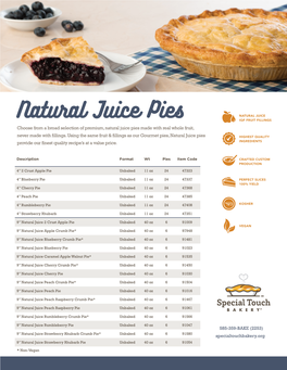 Natural Juice Pies Choose from a Broad Selection of Premium, Natural Juice Pies Made with Real Whole Fruit, Never Made with Llings