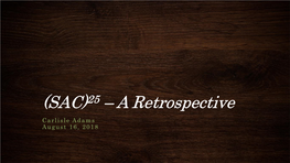 (SAC)25 – a Retrospective