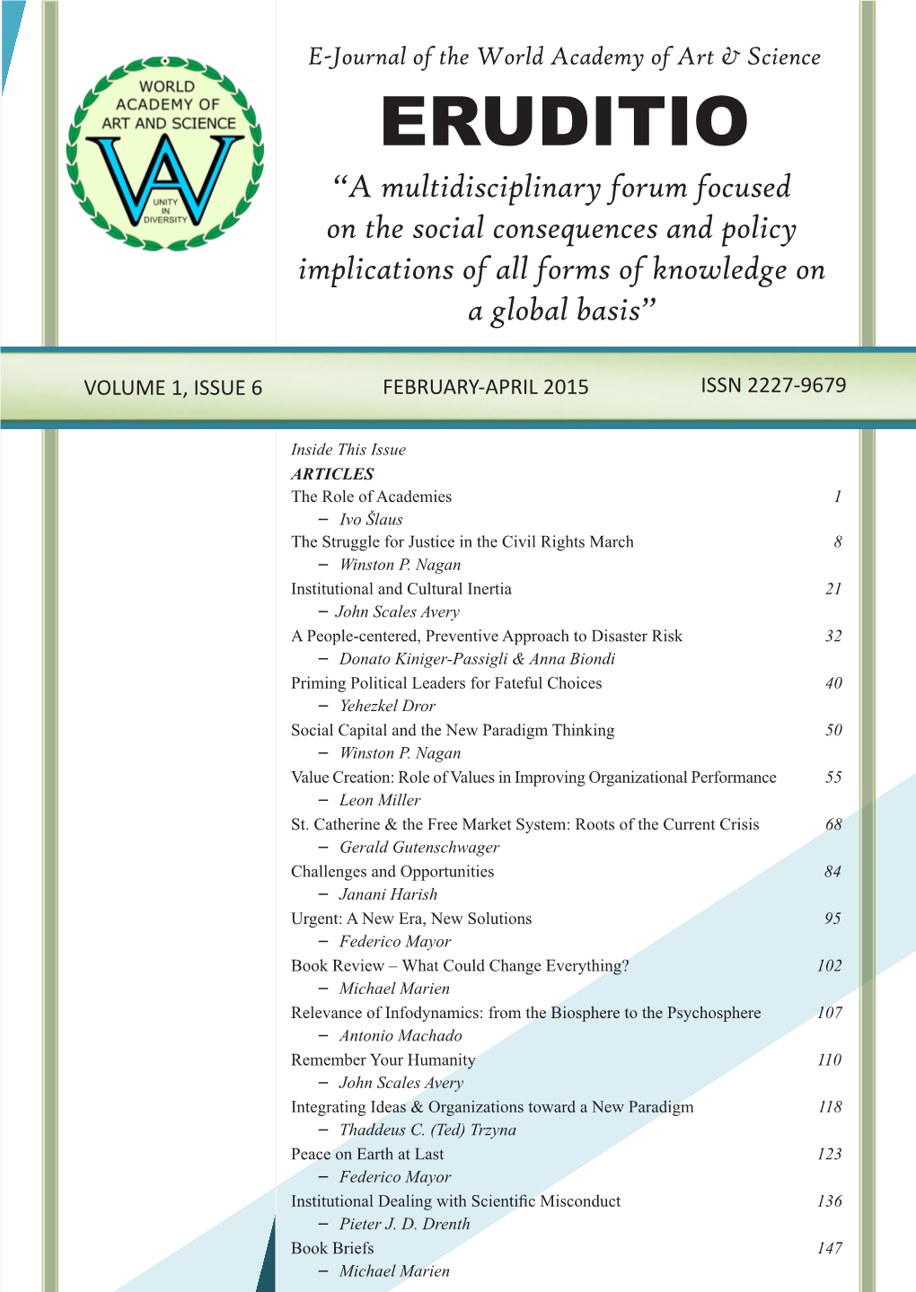 ERUDITIO “A Multidisciplinary Forum Focused on the Social Consequences and Policy Implications of All Forms of Knowledge on a Global Basis”