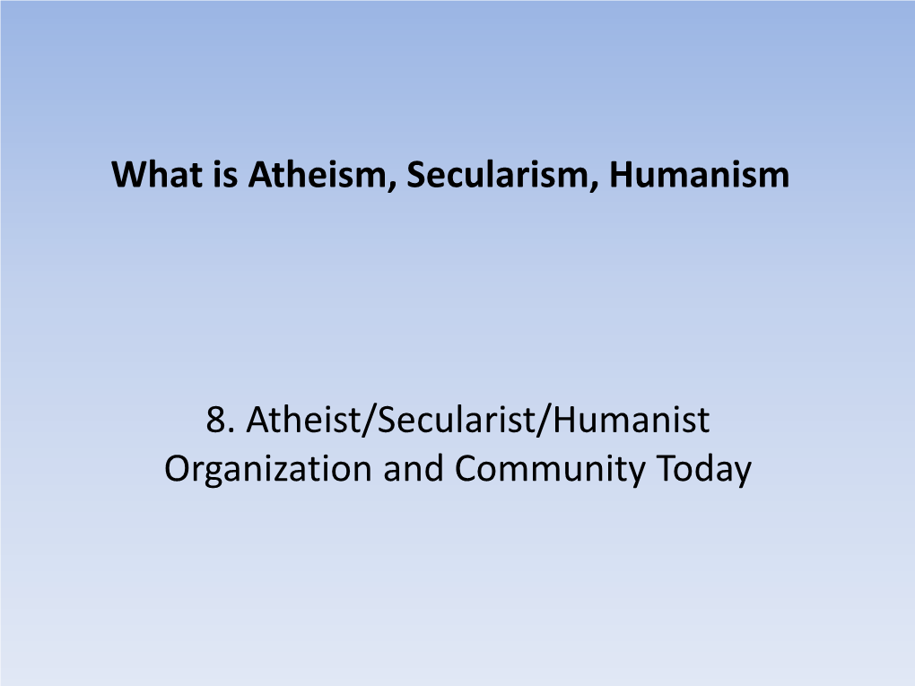 What Is Atheism, Secularism, Humanism