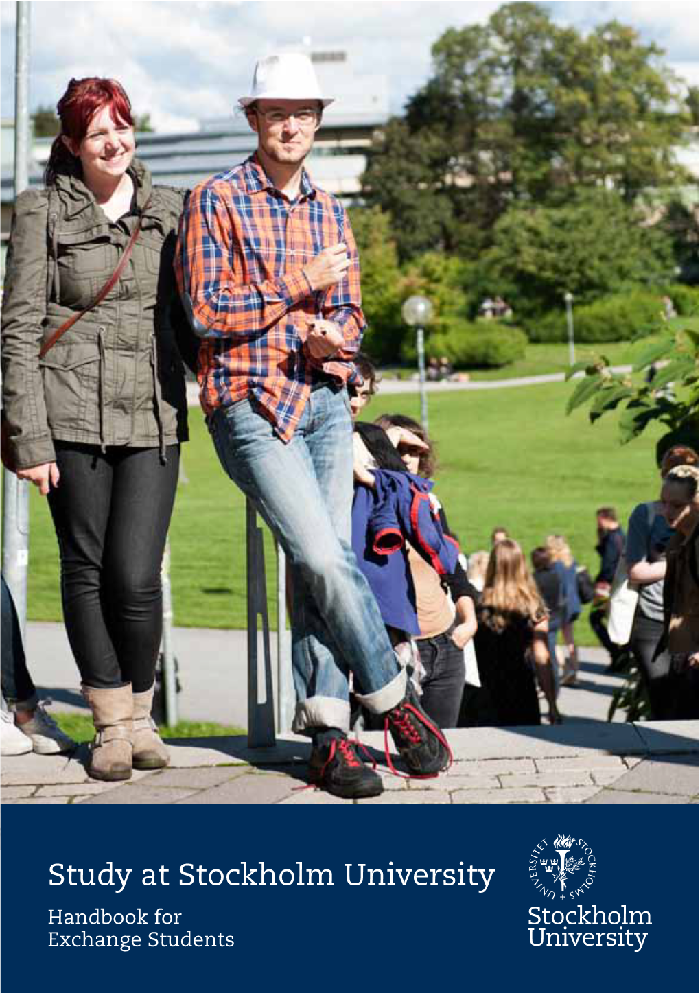 Study at Stockholm University Handbook for Exchange Students 2 Handbook for Exchange Students Handbook for Exchange Students 3