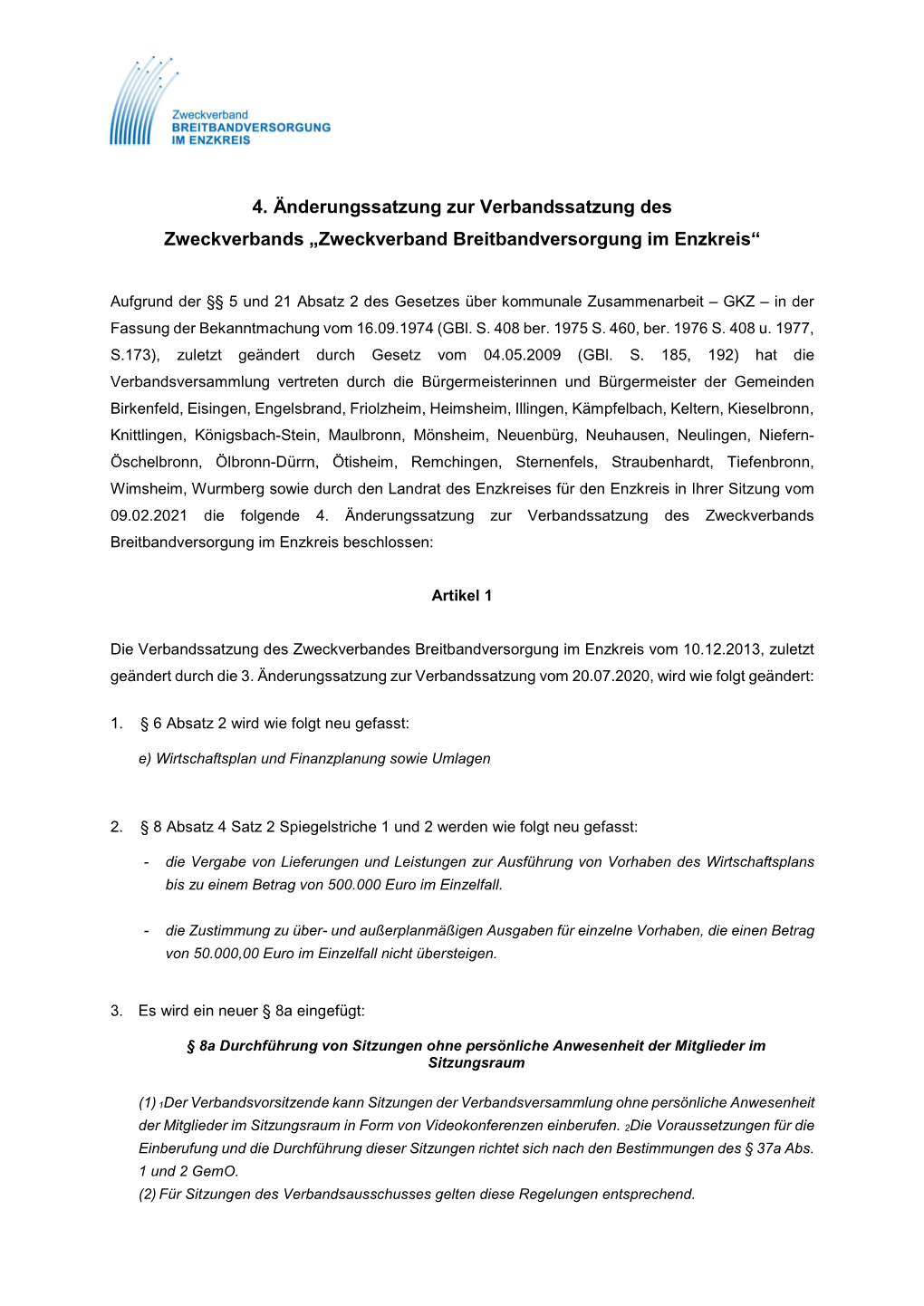 4. Änderungssatzung Zur Verbandssatzung Des Zweckverbands „Zweckverband Breitbandversorgung Im Enzkreis“
