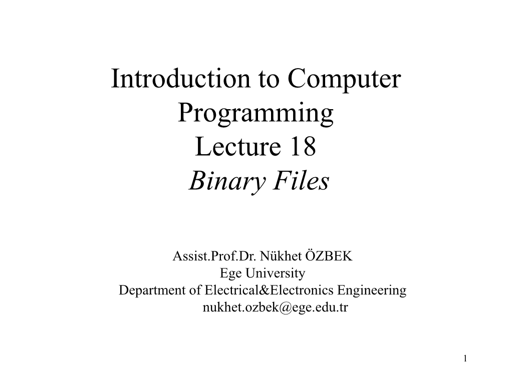 Introduction to Computer Programming Lecture 18 Binary Files