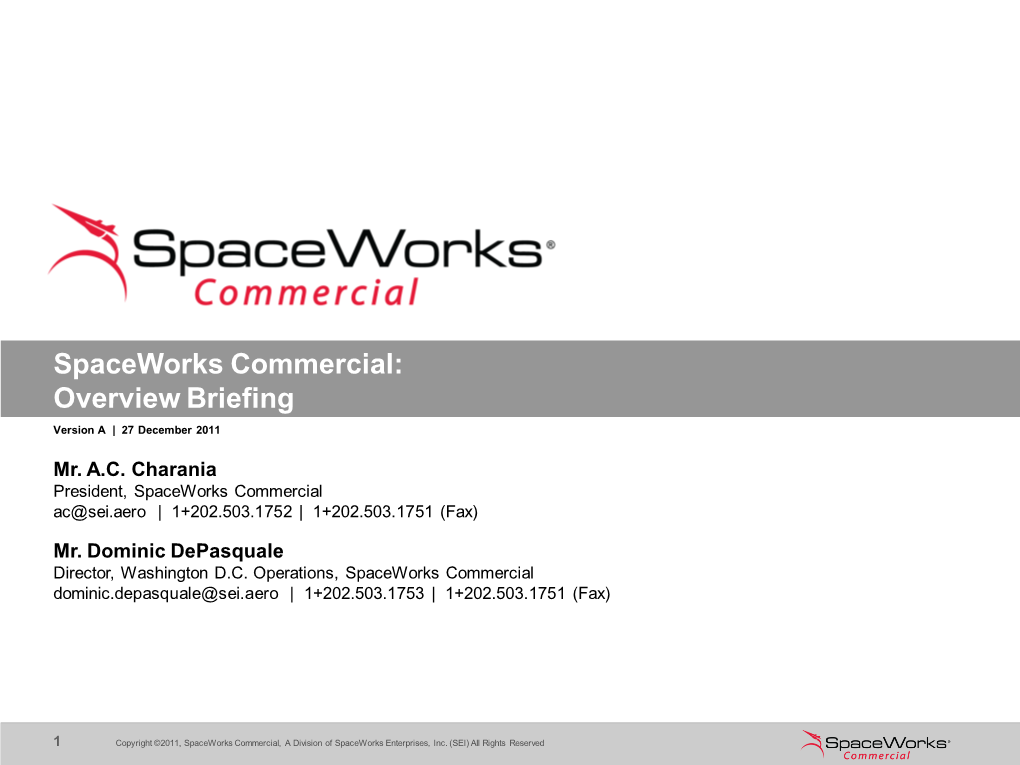 Spaceworks Commercial: Overview Briefing Version a | 27 December 2011