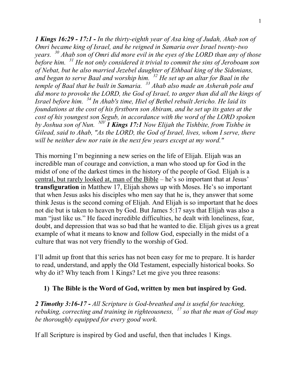 1 Kings 16:29 - 17:1 - in the Thirty-Eighth Year of Asa King of Judah, Ahab Son of Omri Became King of Israel, and He Reigned in Samaria Over Israel Twenty-Two Years