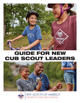 GUIDE for NEW CUB SCOUT LEADERS the METHODS of SCOUTING to Accomplish Its Purpose and Achieve the Overall INVOLVING FAMILY and HOME