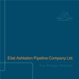 Eilat Ashkelon Pipeline Company Ltd. Your Energy Gateway