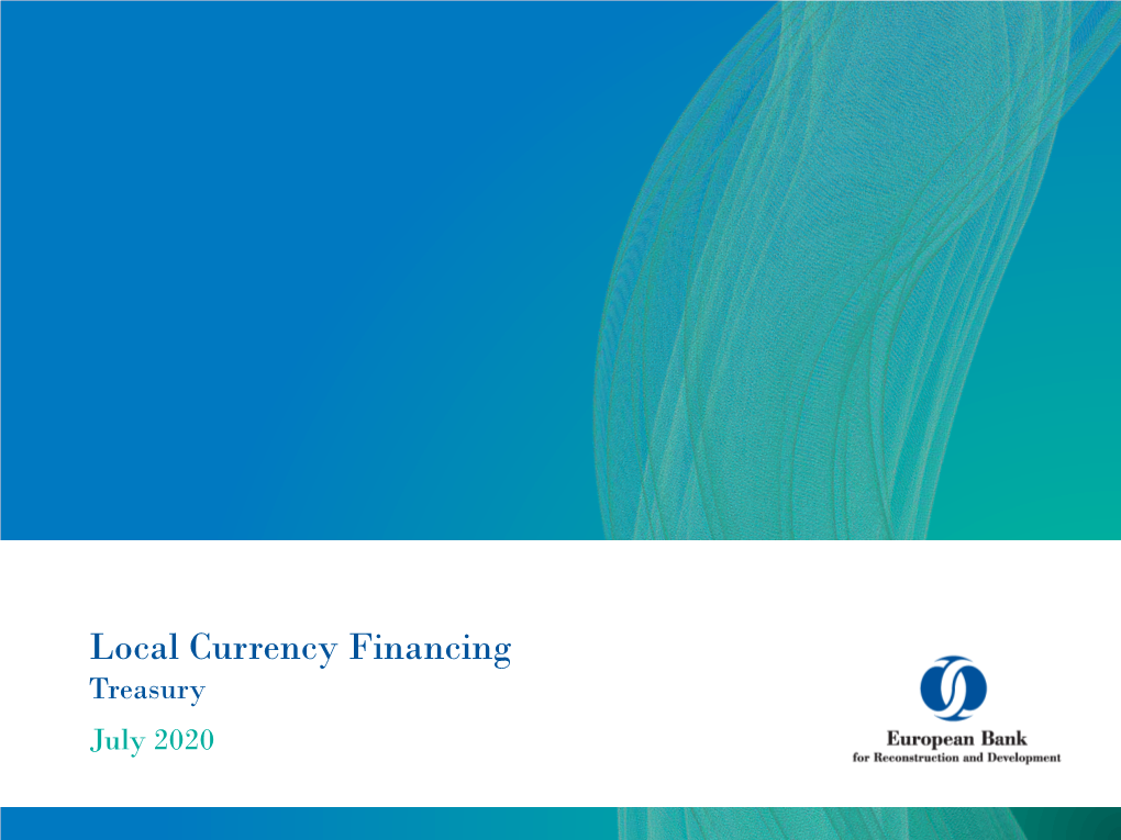 Local Currency Financing Treasury July 2020 Contents