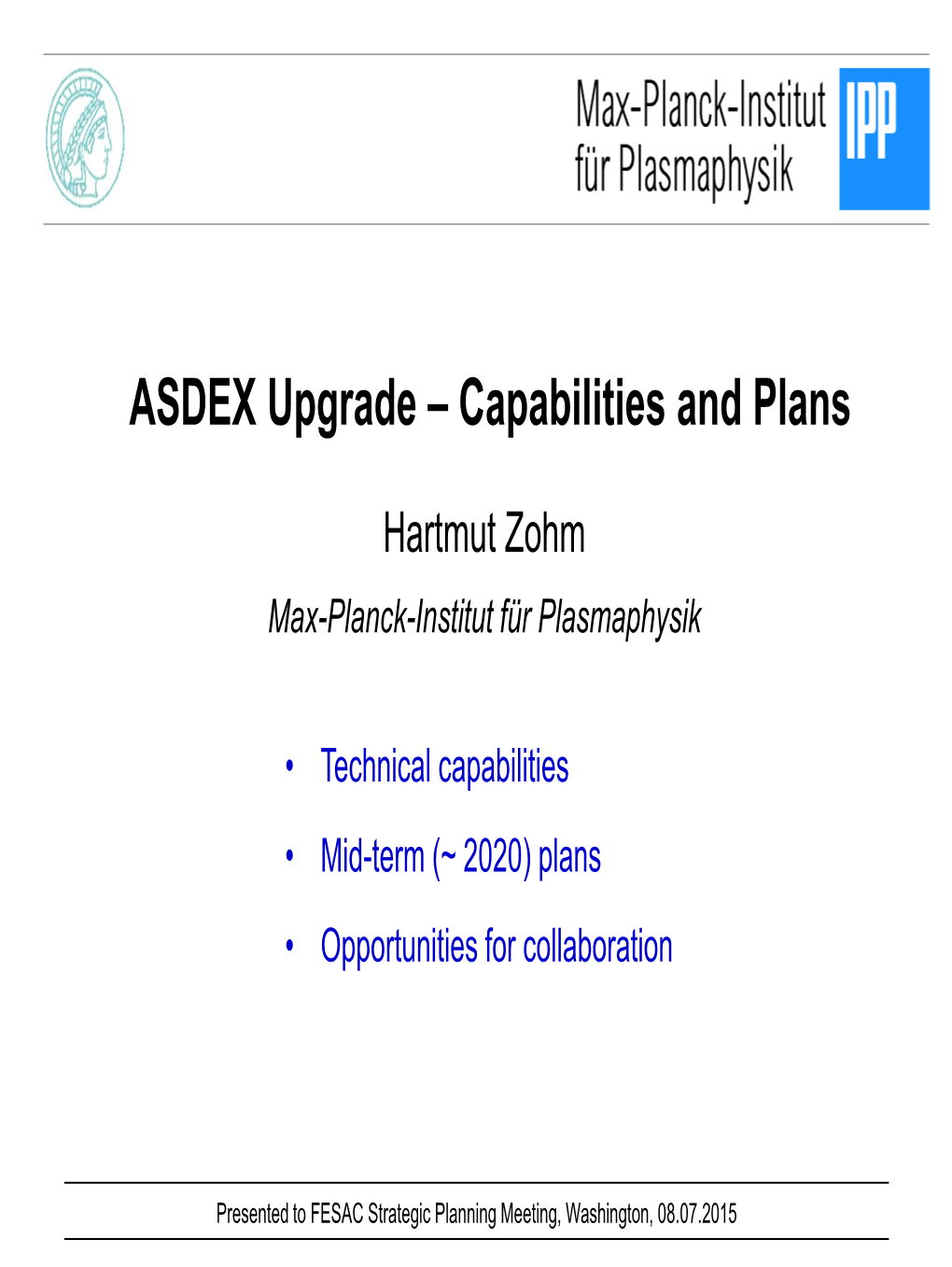 ASDEX Upgrade – Capabilities and Plans