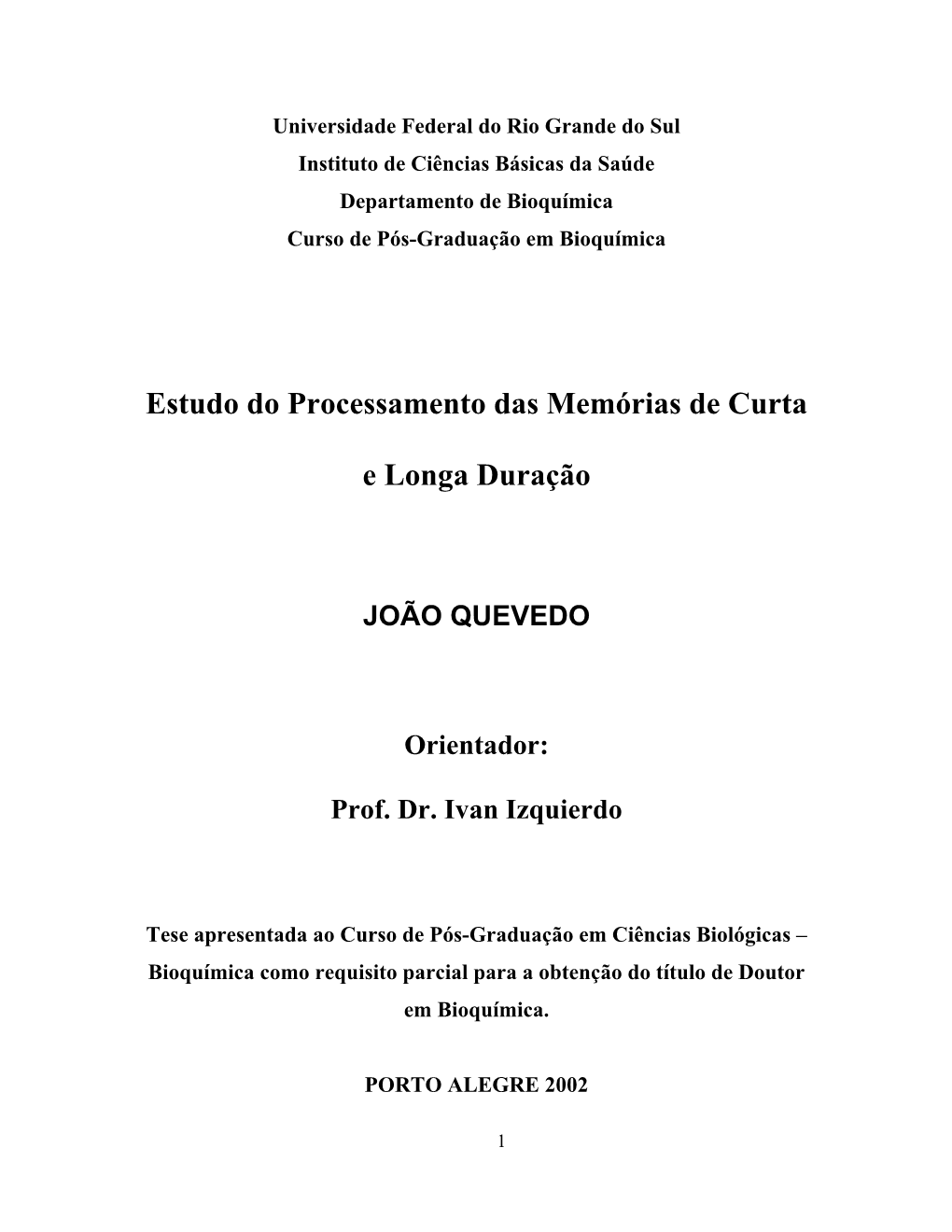 Universidade Federal Do Rio Grande Do Sul Instituto De Ciências Básicas Da Saúde Departamento De Bioquímica Curso De Pós-Graduação Em Bioquímica