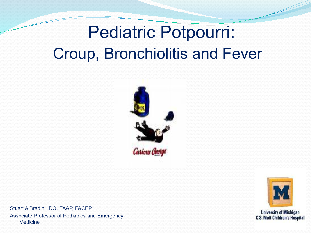 Pediatric Potpourri: Croup, Bronchiolitis and Fever