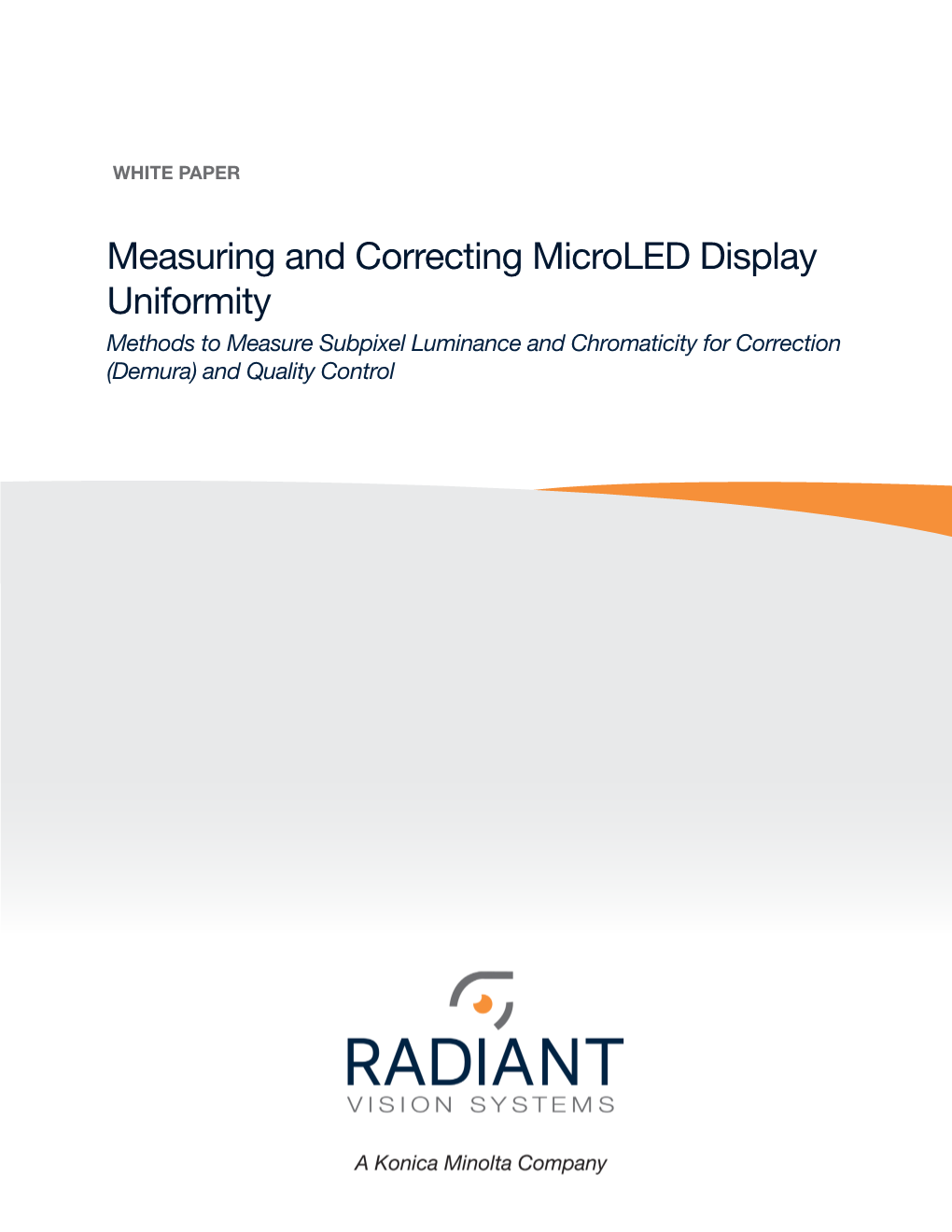 Measuring and Correcting Microled Display Uniformity Methods to Measure Subpixel Luminance and Chromaticity for Correction (Demura) and Quality Control WHITE PAPER