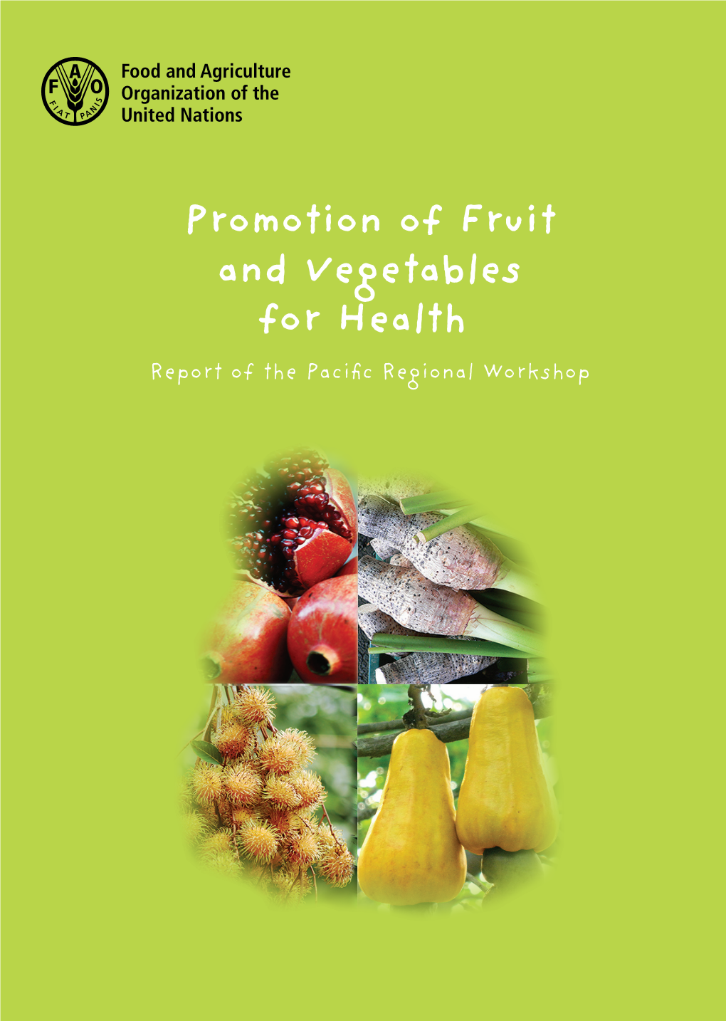Promotion of Fruit and Vegetables for Health Report of the Paciﬁc Regional Workshop