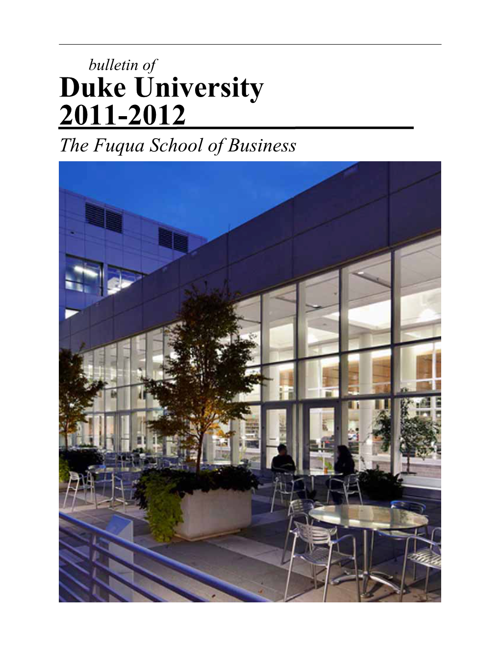 Duke University 2011-2012 the Fuqua School of Business University’S Mission Statement James B