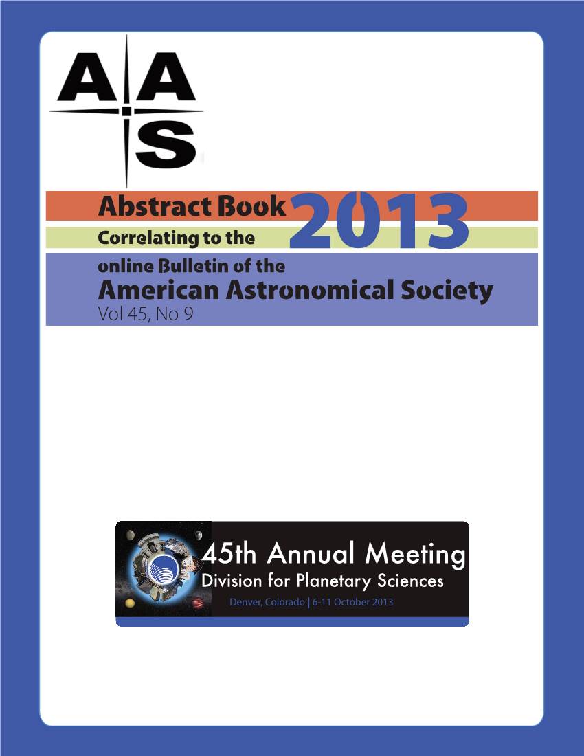 45Th Annual Meeting Division for Planetary Sciences Denver, Colorado | 6-11 October 2013