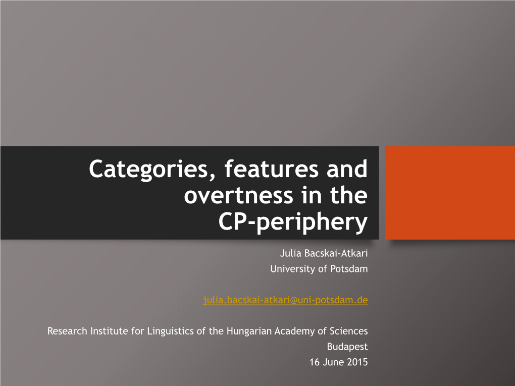 Categories, Features and Overtness in the CP-Periphery