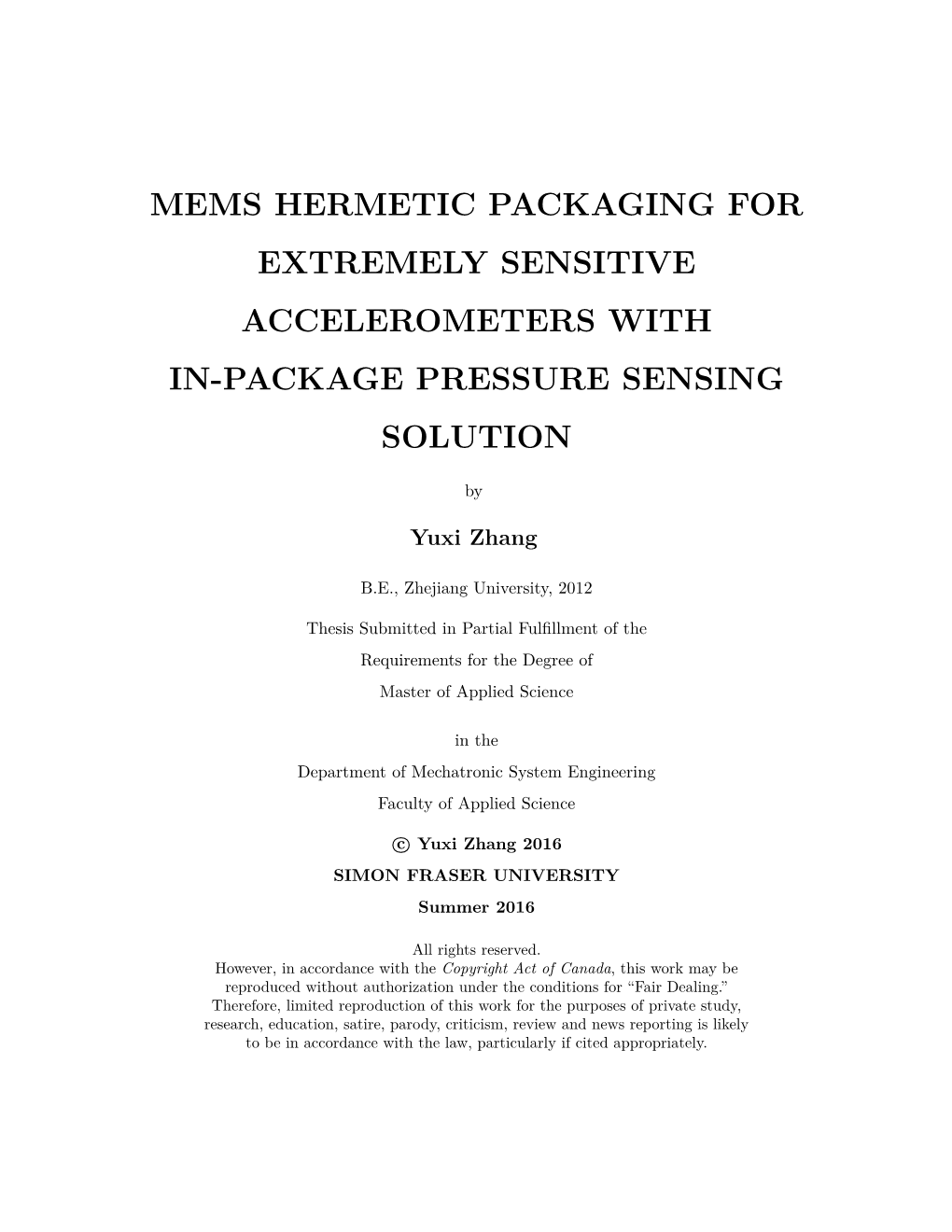 Mems Hermetic Packaging for Extremely Sensitive Accelerometers with In-Package Pressure Sensing Solution