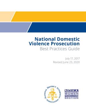 National Domestic Violence Prosecution Best Practices Guide Is a Living Document Highlighting Current Best Practices in the Prosecution of Domestic Violence