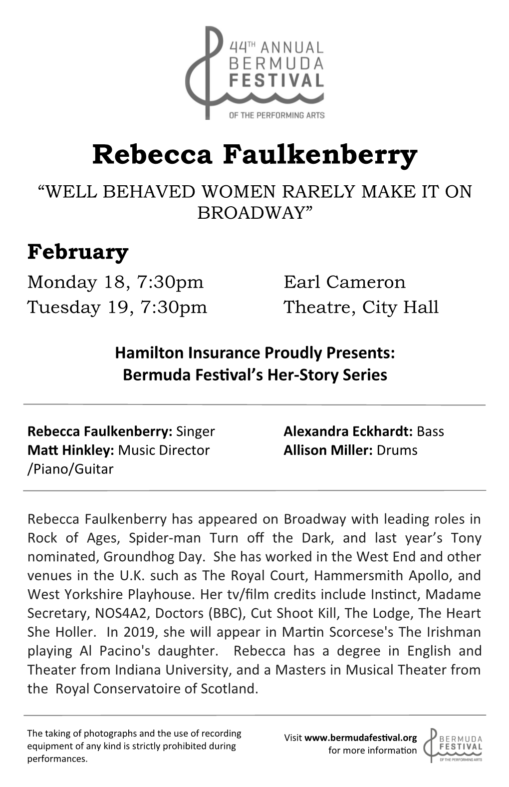 Rebecca Faulkenberry “WELL BEHAVED WOMEN RARELY MAKE IT on BROADWAY” February Monday 18, 7:30Pm Earl Cameron Tuesday 19, 7:30Pm Theatre, City Hall
