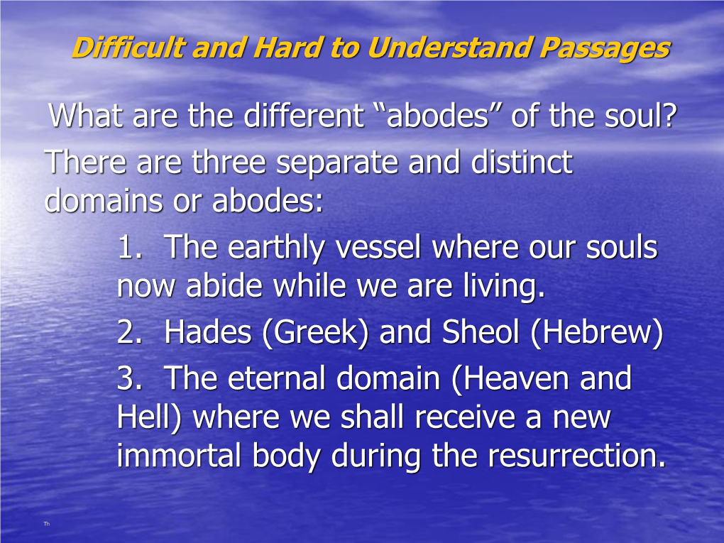 What Are the Different “Abodes” of the Soul? There Are Three Separate and Distinct Domains Or Abodes: 1