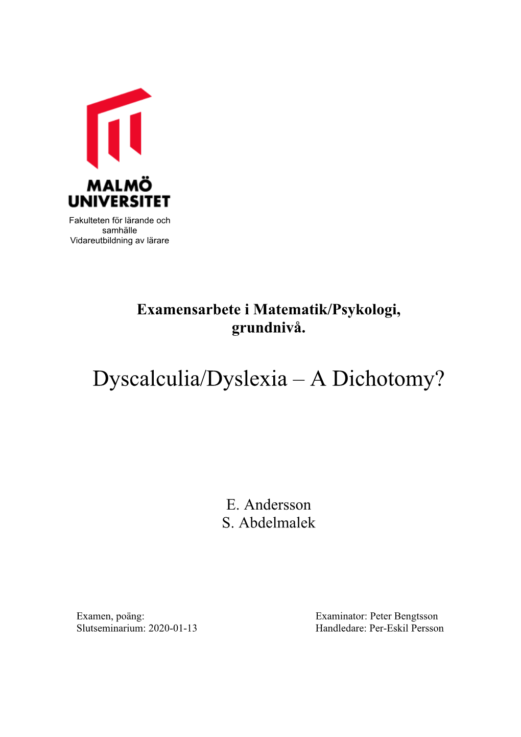 Dyscalculia/Dyslexia – a Dichotomy?