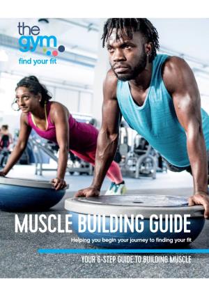 YOUR 6-STEP GUIDE to BUILDING MUSCLE Congratulations Are in Order