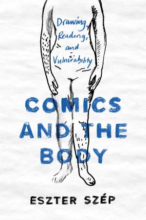 Comics and the Body: Drawing, Reading, and Vulnerability