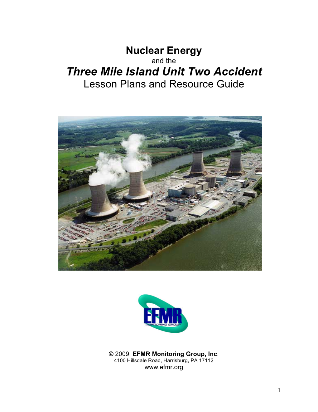 Nuclear Energy and the Three Mile Island Unit Two Accident Lesson Plans and Resource Guide