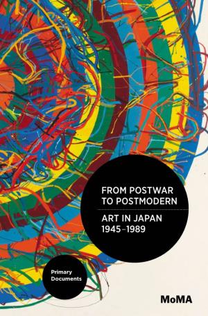 19 8 9 from Postwar to Postmodern Art in Japan 1945–19