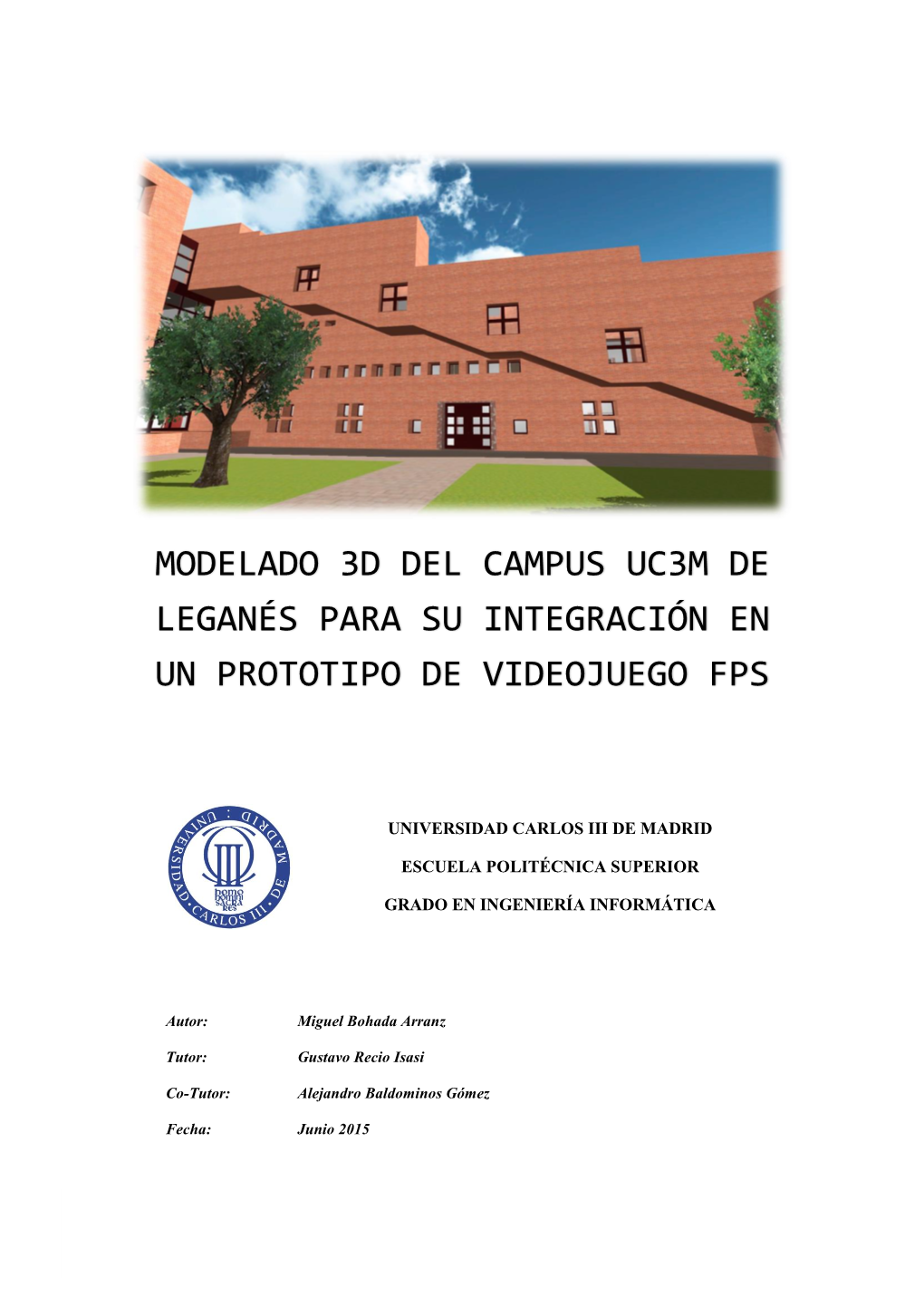 Modelado 3D Del Campus Uc3m De Leganés Para Su Integración En Un Prototipo De Videojuego Fps