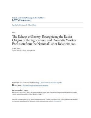 The Echoes of Slavery: Recognizing the Racist Origins of the Agricultural and Domestic Worker Exclusion from the National Labor Relations Act