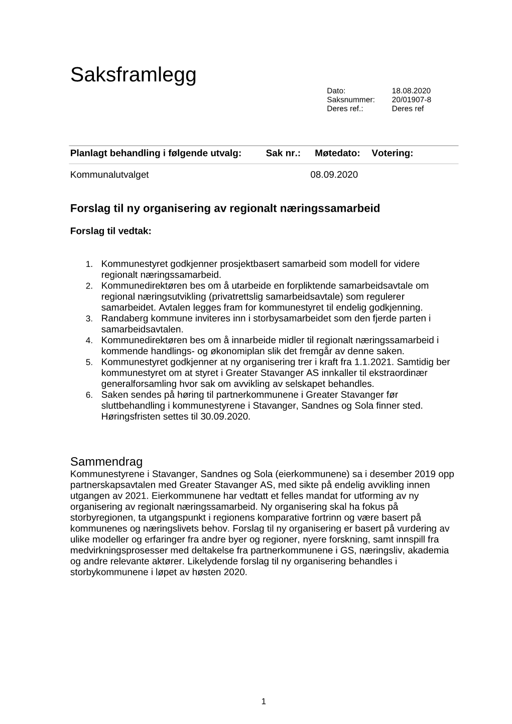 Saksframlegg Dato: 18.08.2020 Saksnummer: 20/01907-8 Deres Ref.: Deres Ref