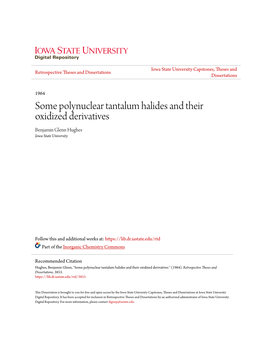 Some Polynuclear Tantalum Halides and Their Oxidized Derivatives Benjamin Glenn Hughes Iowa State University