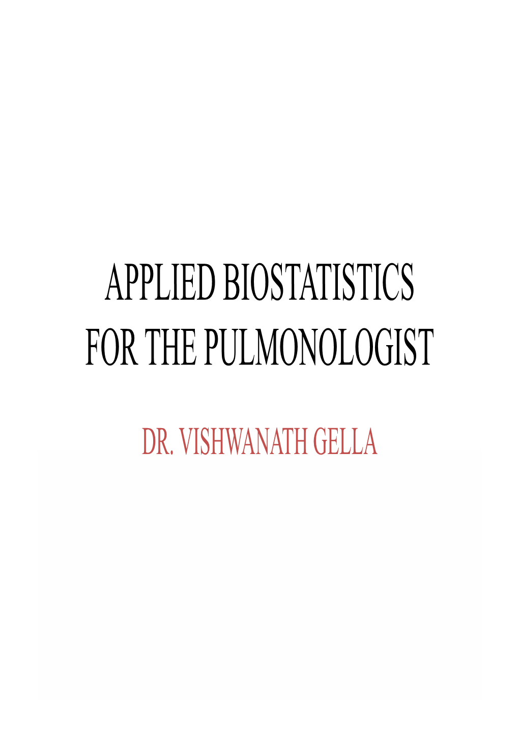 Applied Biostatistics Applied Biostatistics for the Pulmonologist