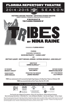 TRIBES Was Commissioned and First Presented by English Stage Company at the Royal Court Theatre on 14 October 2010