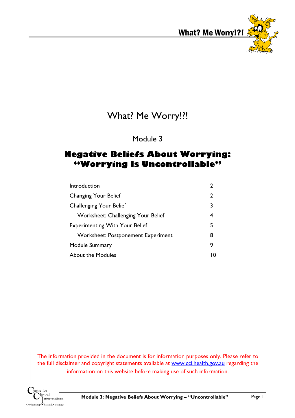 Negative Beliefs About Worrying – “Uncontrollable” Page 1 • Psychotherapy • Research • Training What? Me Worry!?!