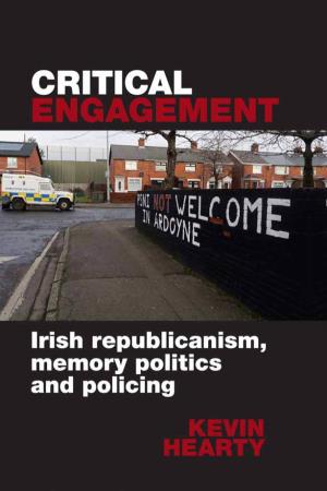 Critical Engagement: Irish Republicanism, Memory Politics