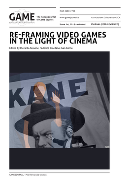 RE-FRAMING VIDEO GAMES in the LIGHT of CINEMA Edited by Riccardo Fassone, Federico Giordano, Ivan Girina