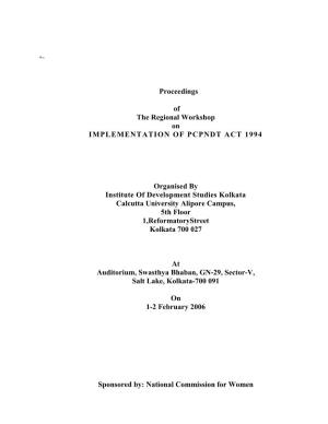 Proceedings of the Regional Workshop on IMPLEMENTATION of PCPNDT ACT 1994 Organised by Institute of Development Studies Kolkata
