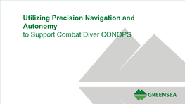 Utilizing Precision Navigation and Autonomy to Support Combat Diver CONOPS