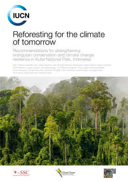 Reforesting for the Climate of Tomorrow Recommendations for Strengthening Orangutan Conservation and Climate Change Resilience in Kutai National Park, Indonesia
