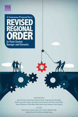 A Consensus Proposal for a REVISED REGIONAL ORDER in Post-Soviet Europe and Eurasia